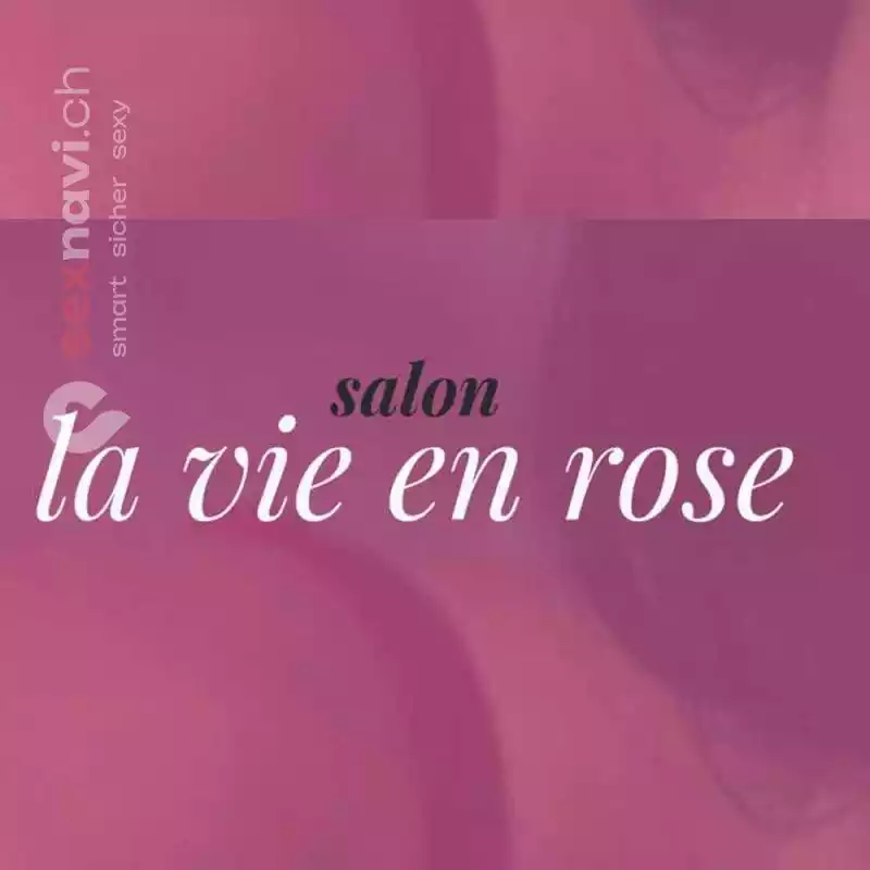 La Vie en Rose La Vie en Rose Neuchatel / Neuenburg